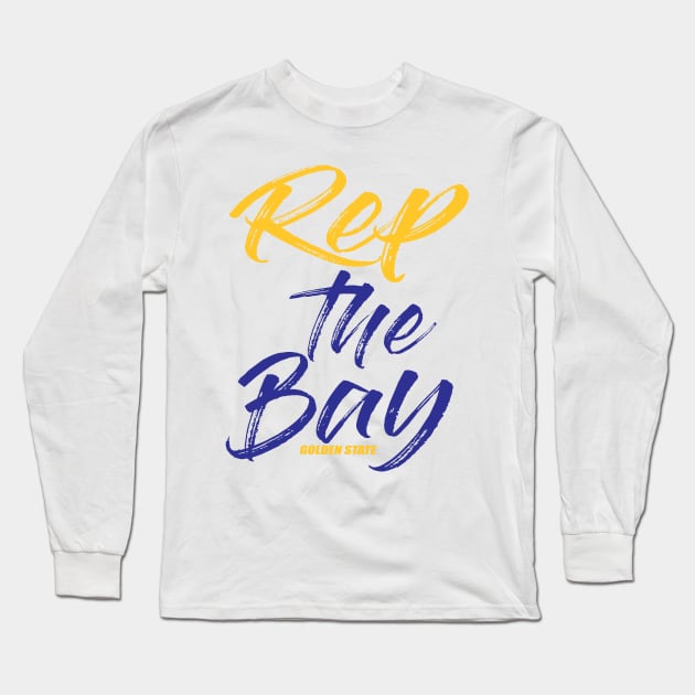 Rep The Bay Golden State Warriors Long Sleeve T-Shirt by Dailygrind